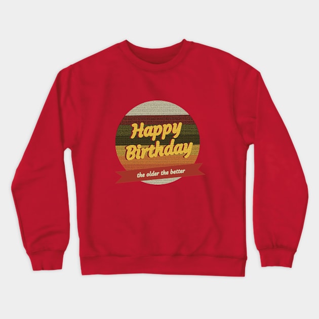 Happy Birthday Crewneck Sweatshirt by dddesign